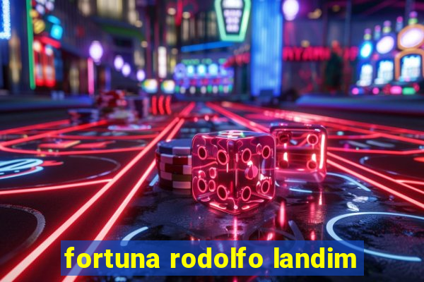 fortuna rodolfo landim